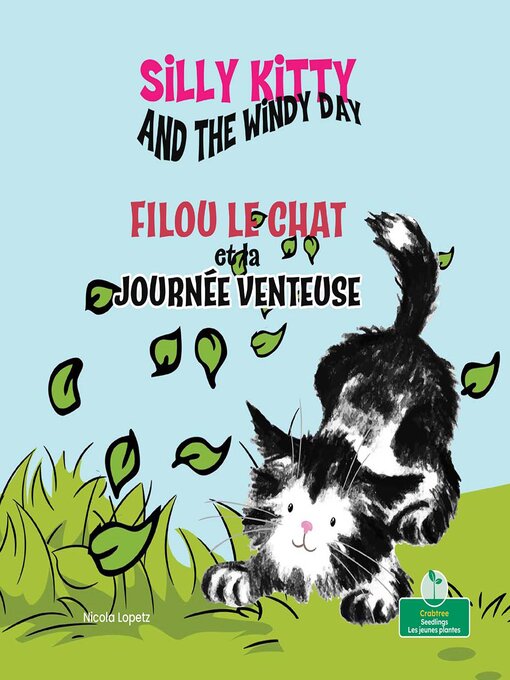 Title details for Silly Kitty and the Windy Day / Filou le chat et la journée venteuse by Nicola Lopetz - Available